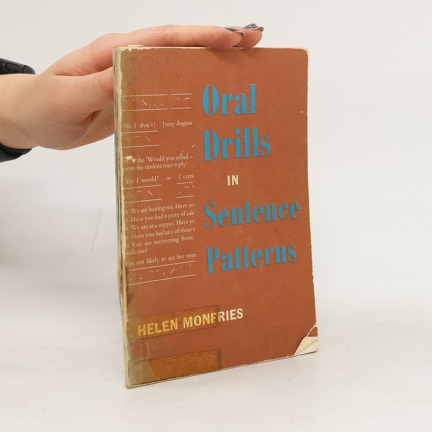 Helen Monfries Oral Drills in Sentence Patterns for Foreign Students