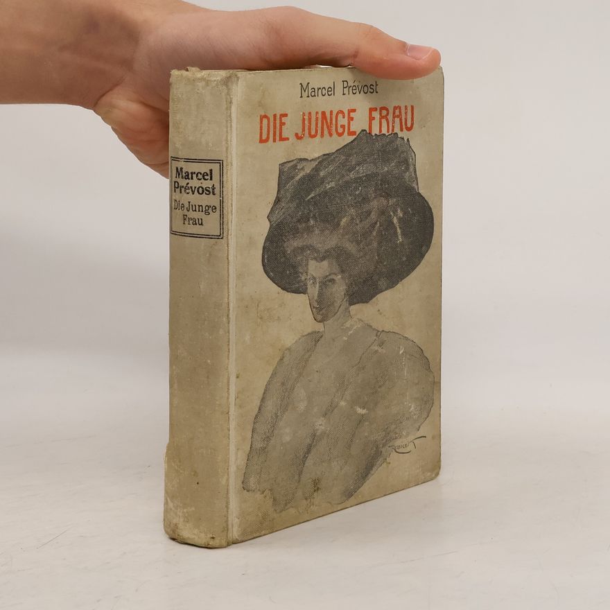 Marcel Prévost Die Junge Frau