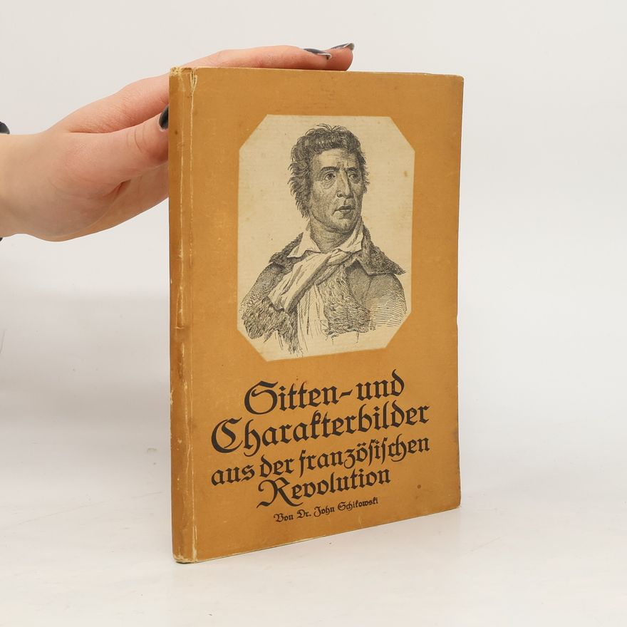 John Schikowski Sitten- und Charakterbilder aus der französischen Revolution