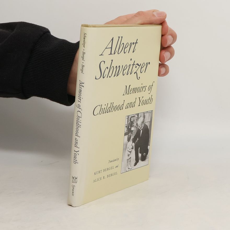 Albert Schweitzer Memoirs of childhood and youth