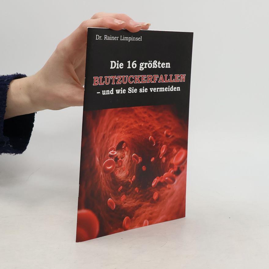 Rainer Limpinsel Die 16 größten Blutzuckerfallen - und wie sie sie vermeiden