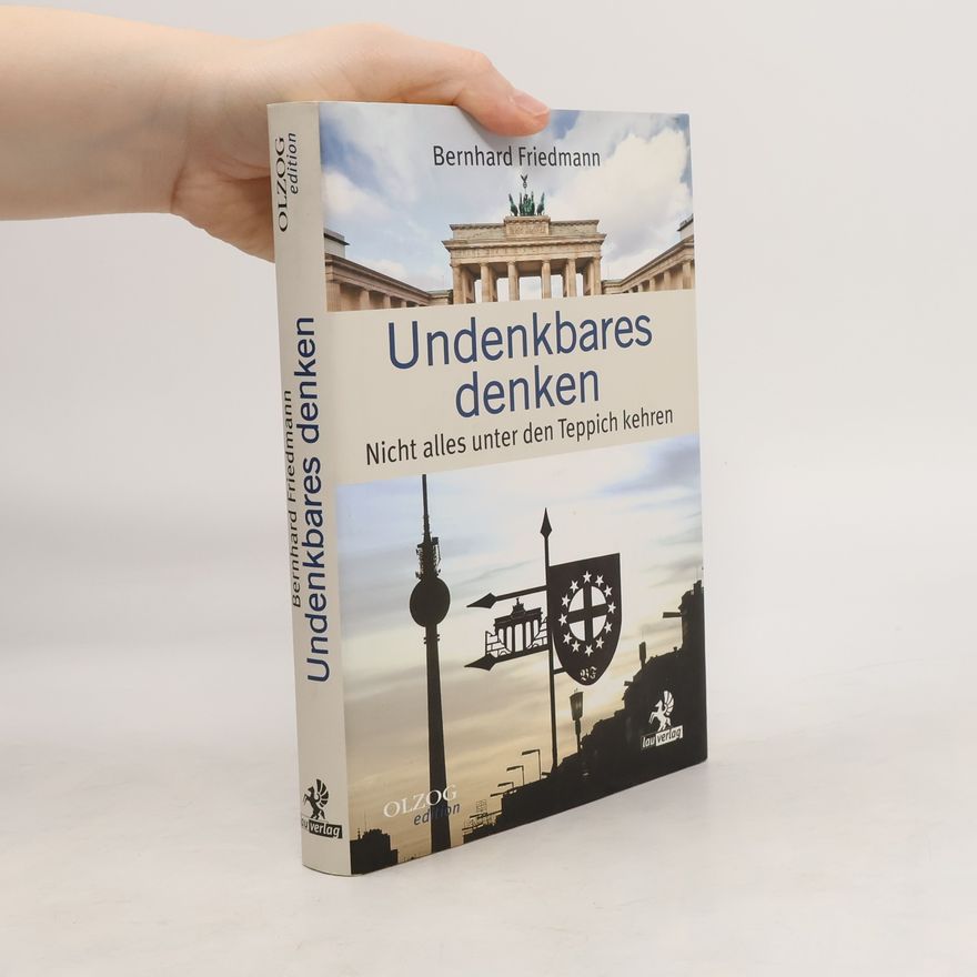 Bernhard Friedmann Undenkbares Denken