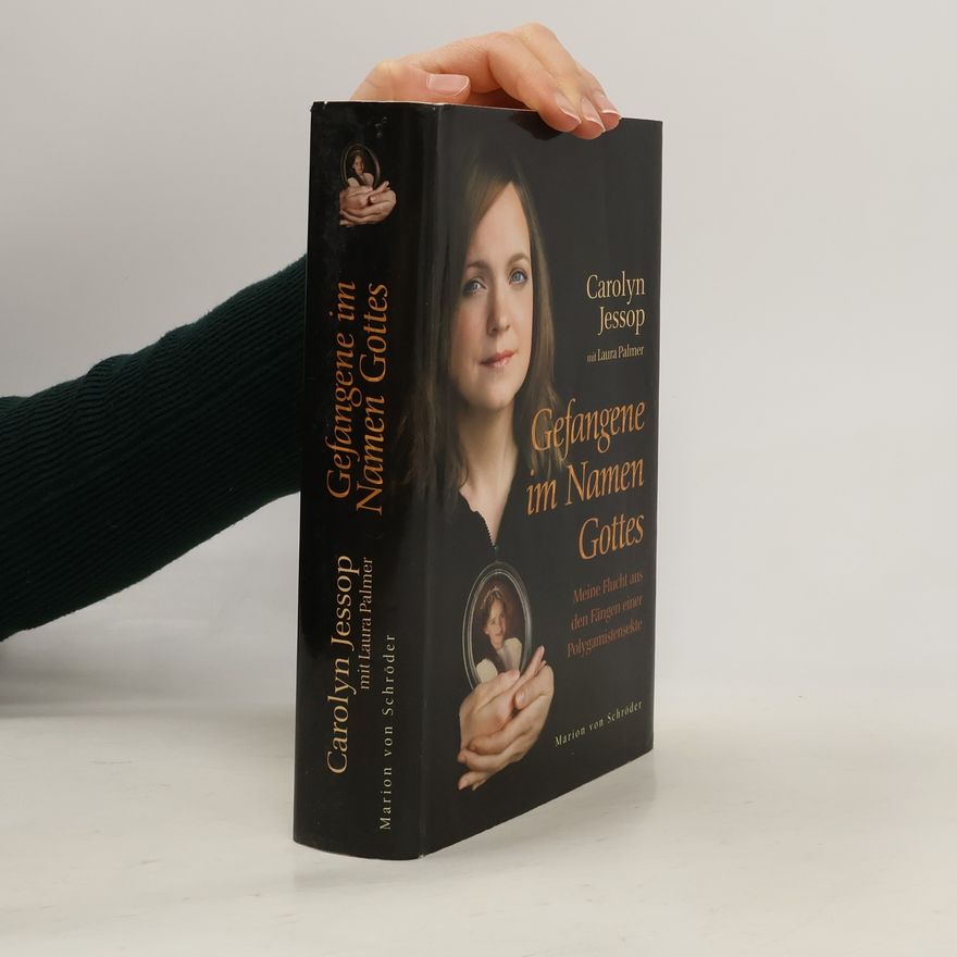 Carolyn Jessop Gefangene im Namen Gottes