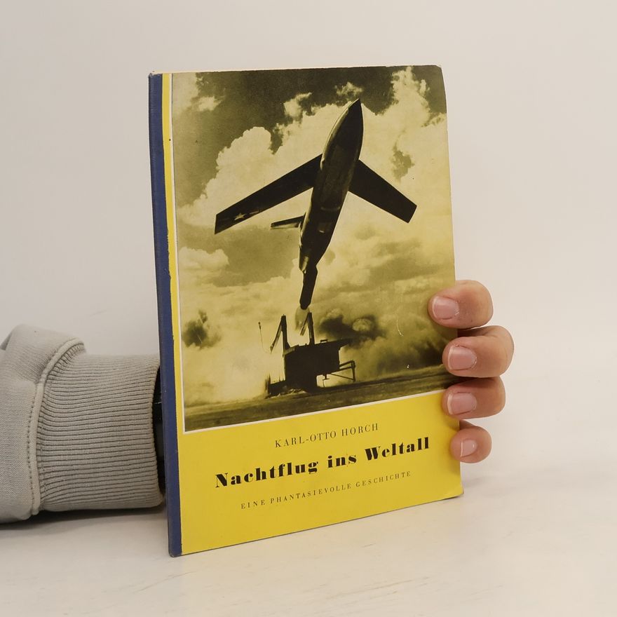 Karl Otto Horch Nachtflug ins Weltall