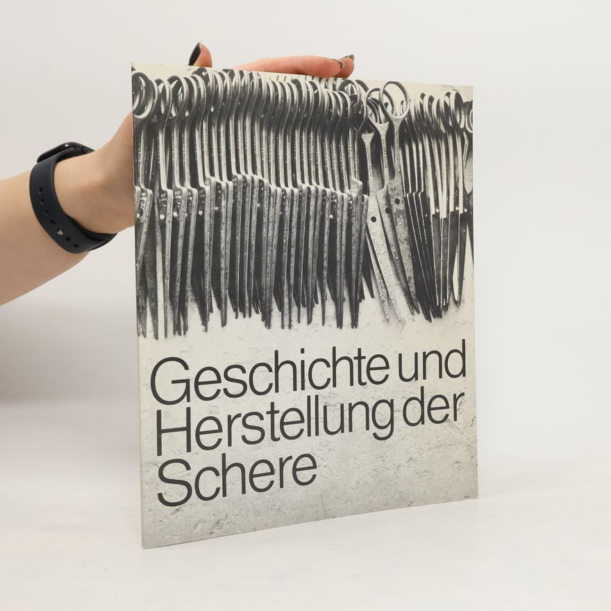 Gabriele Vetten Geschichte und Herstellung der Schere