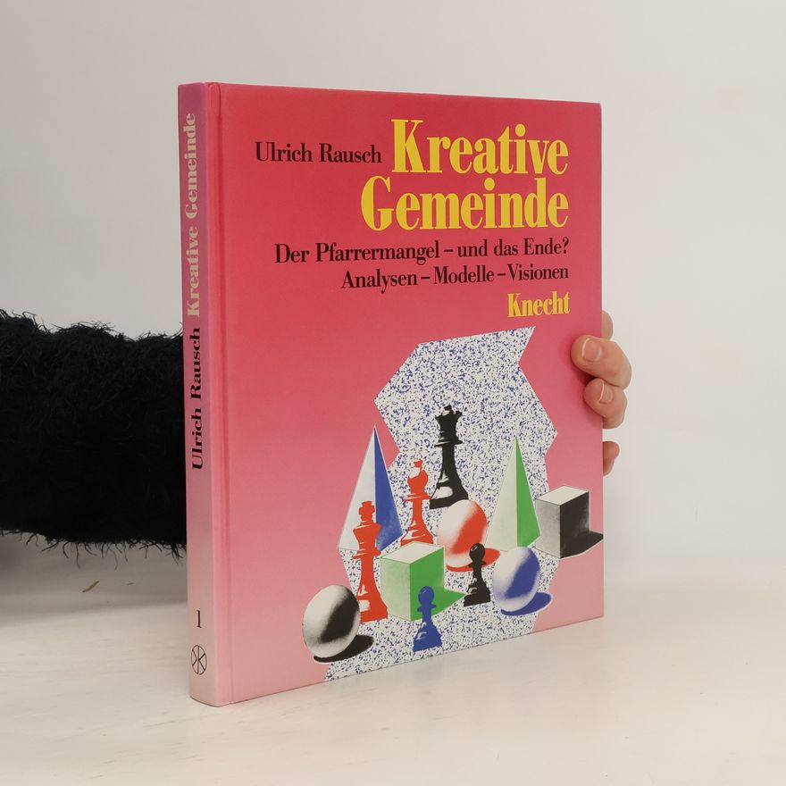 Ulrich Rausch Kreative Gemeinde: Der Pfarrermangel
