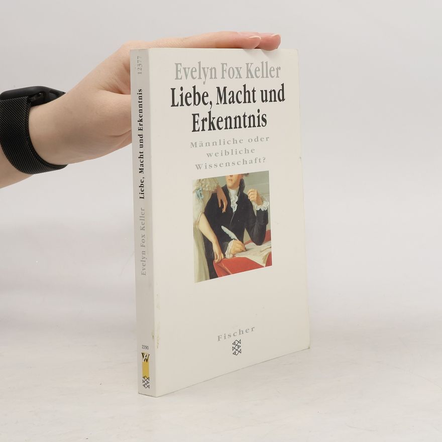 Evelyn Fox Keller Liebe, Macht und Erkenntnis