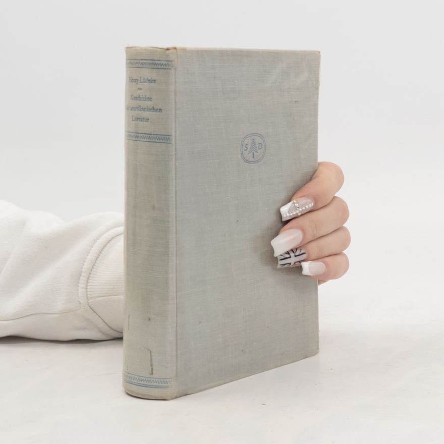 Henry Lüdeke Geschichte der Amerikanischen Literatur