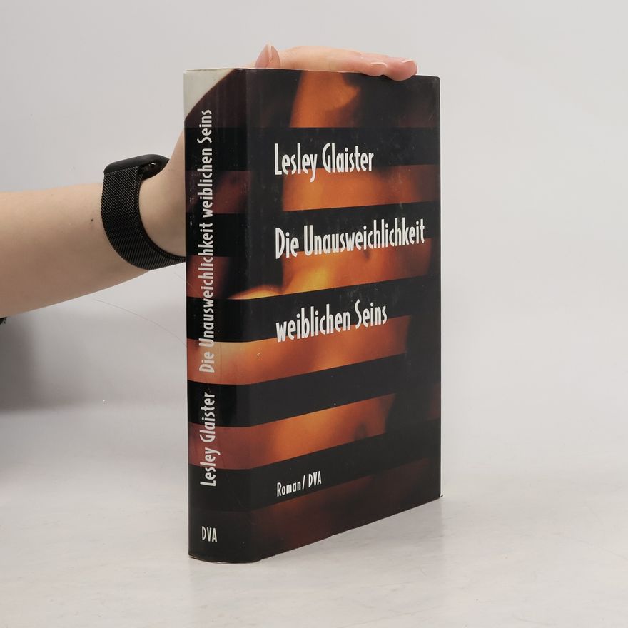 Lesley Glaister Die Unausweichlichkeit weiblichen Seins