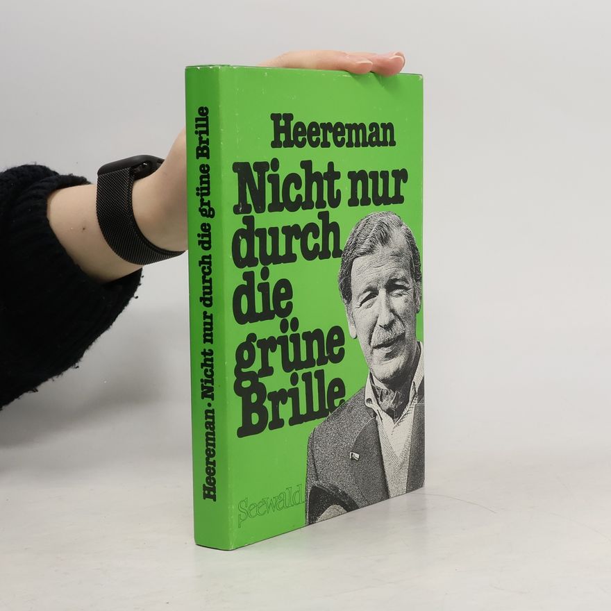 Constantin Heereman von Zuydtwyck Nicht nur durch die grüne Brille