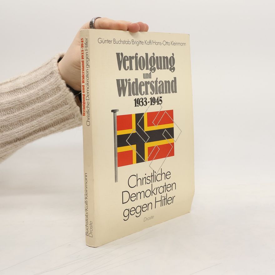 Günter Buchstab Verfolgung und Widerstand 1933 - 1945