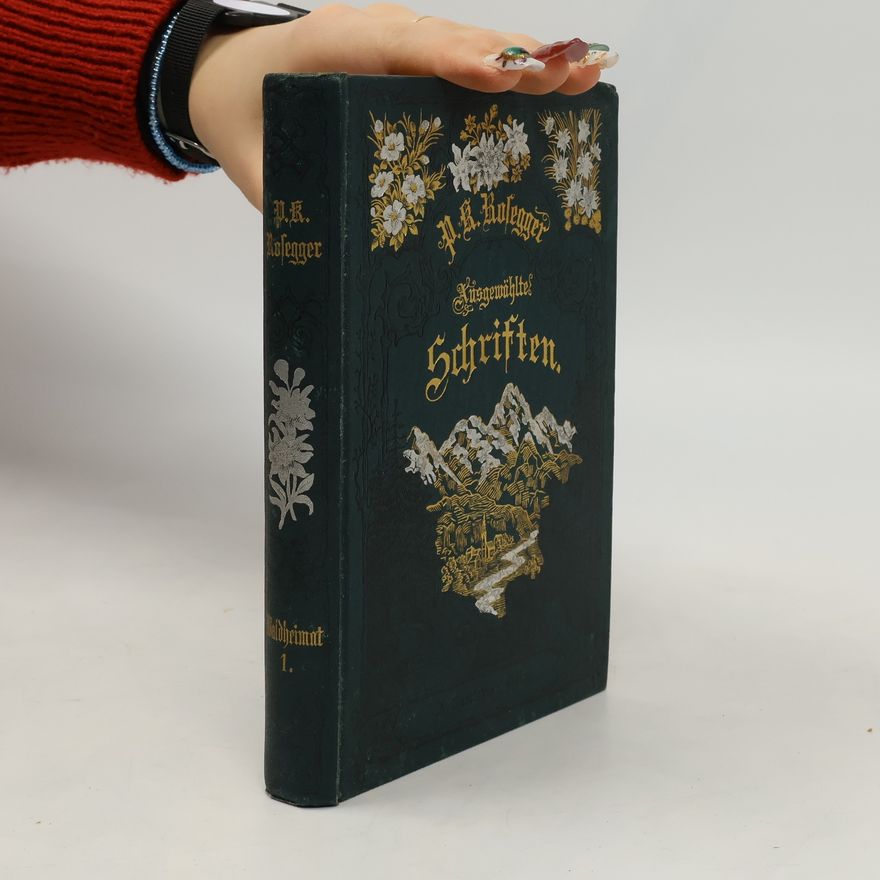P. K. Rosegger Ausgewählte Schriften 1