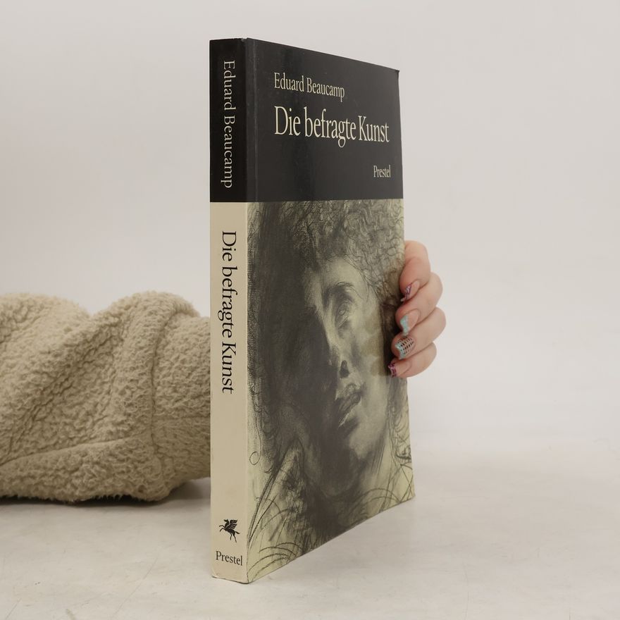 Eduard Beaucamp Die befragte Kunst