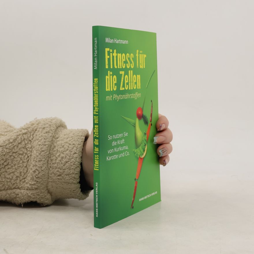 Milan Hartmann Fitness für die Zellen mit Phytonährstoffen