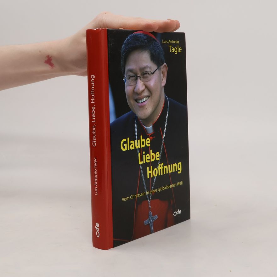 Luis Antonio Tagle Glaube, Liebe, Hoffnung