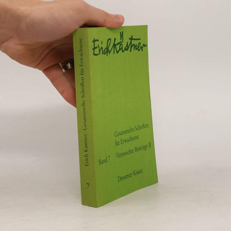 Erich Kästner Gesammelte Schriften für Erwachsene. Band 7