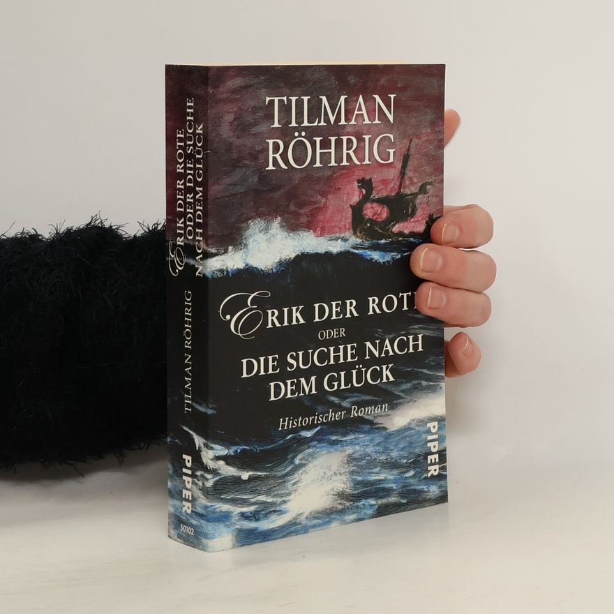 Tilman Röhrig Erik der Rote oder die Suche nach dem Glück