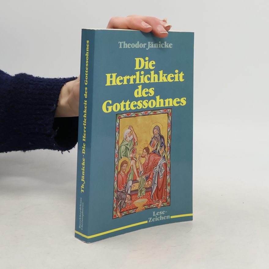 Theodor Jänicke Lese-Zeichen: Die Herrlichkeit des Gottessohnes