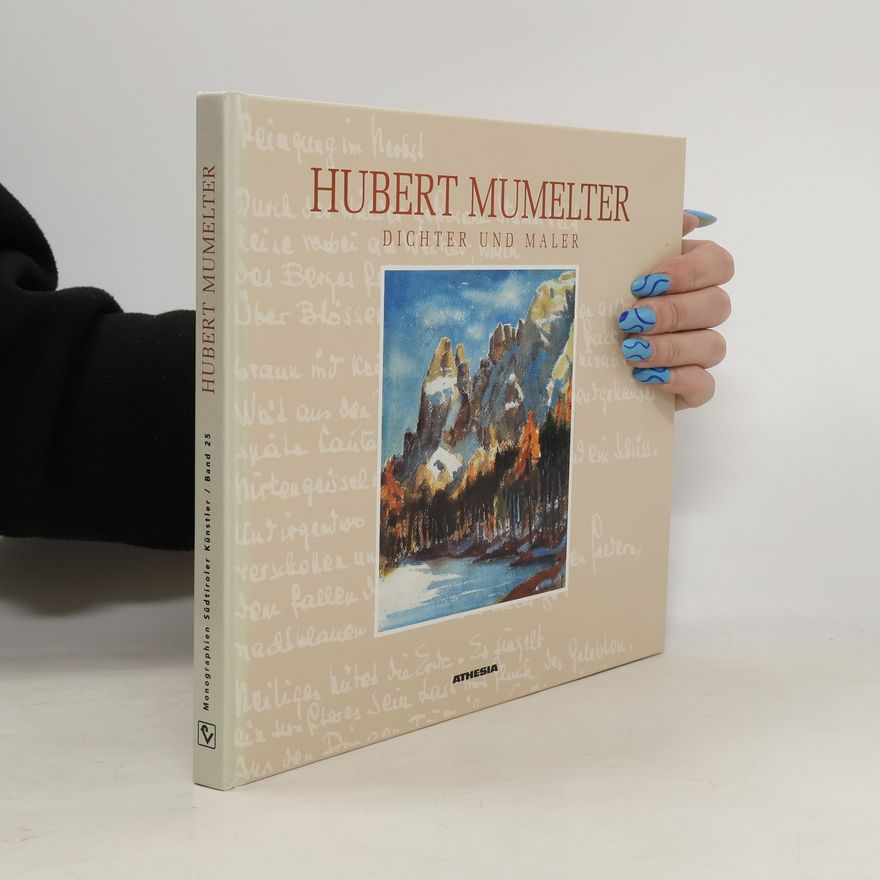 W. Kofler-Engl Monographien Südtiroler Künstler - 25: Hubert Mumelter