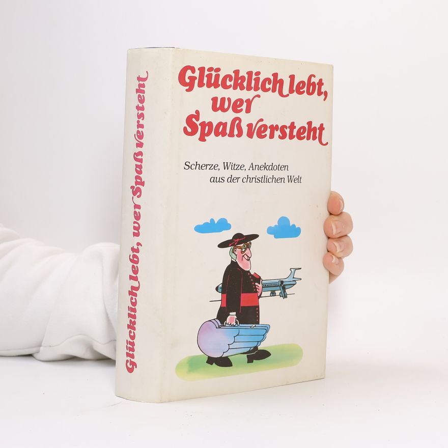 Kolektiv autorů Glücklich lebt, wer Spaß versteht