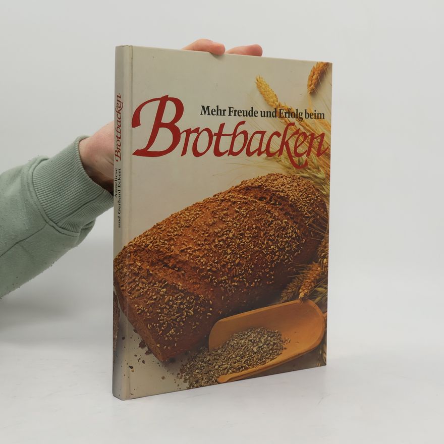 Gerhard Eckert Mehr Freude und Erfolg beim Brotbacken