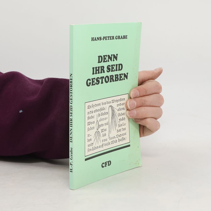 Hans-Peter Grabe Denn ihr seid gestorben