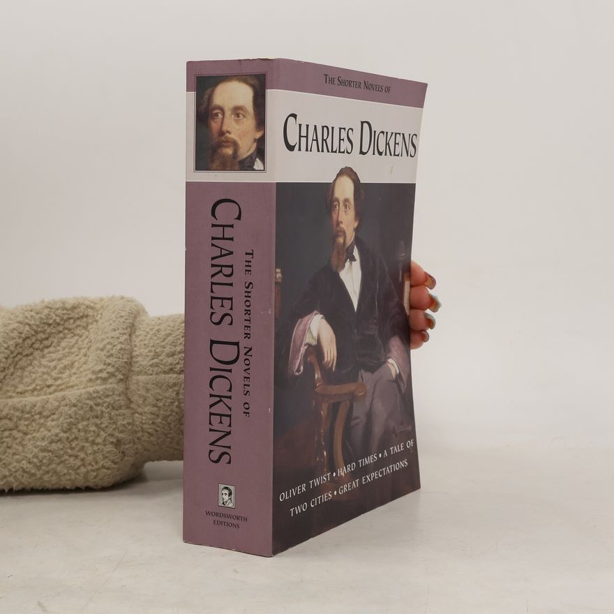 Charles Dickens The Shorter Novels of Charles Dickens