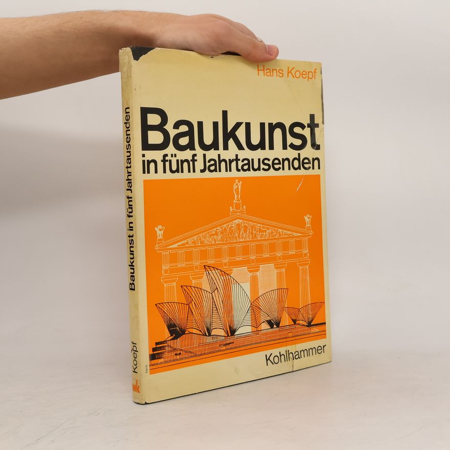 Hans Koepf Baukunst in fünf Jahrtausenden