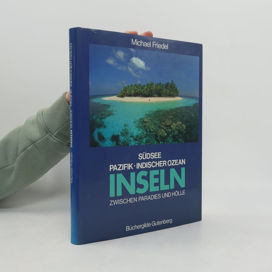 Michael Friedel Inseln zwischen Paradies und Hölle