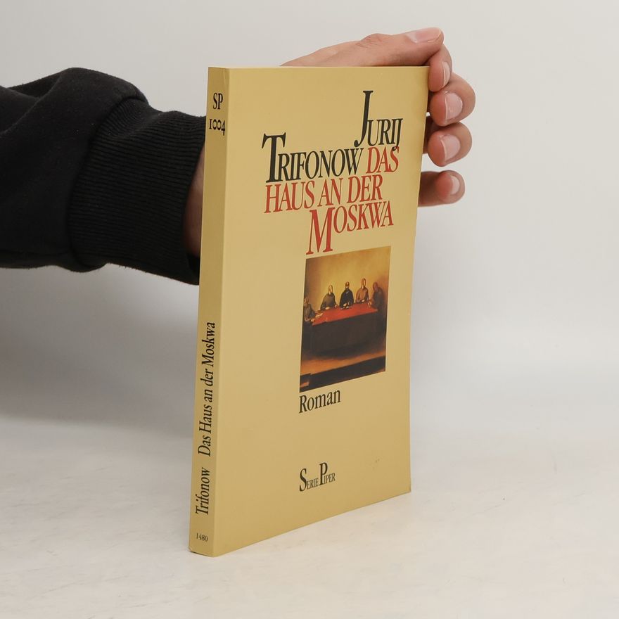 Jurij Trifonow Serie Piper - 1004: Das Haus an der Moskwa