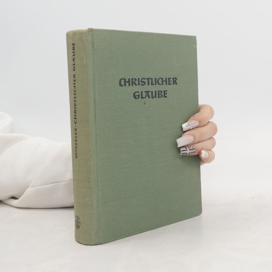 Heinrich Rösseler Christlicher Glaube