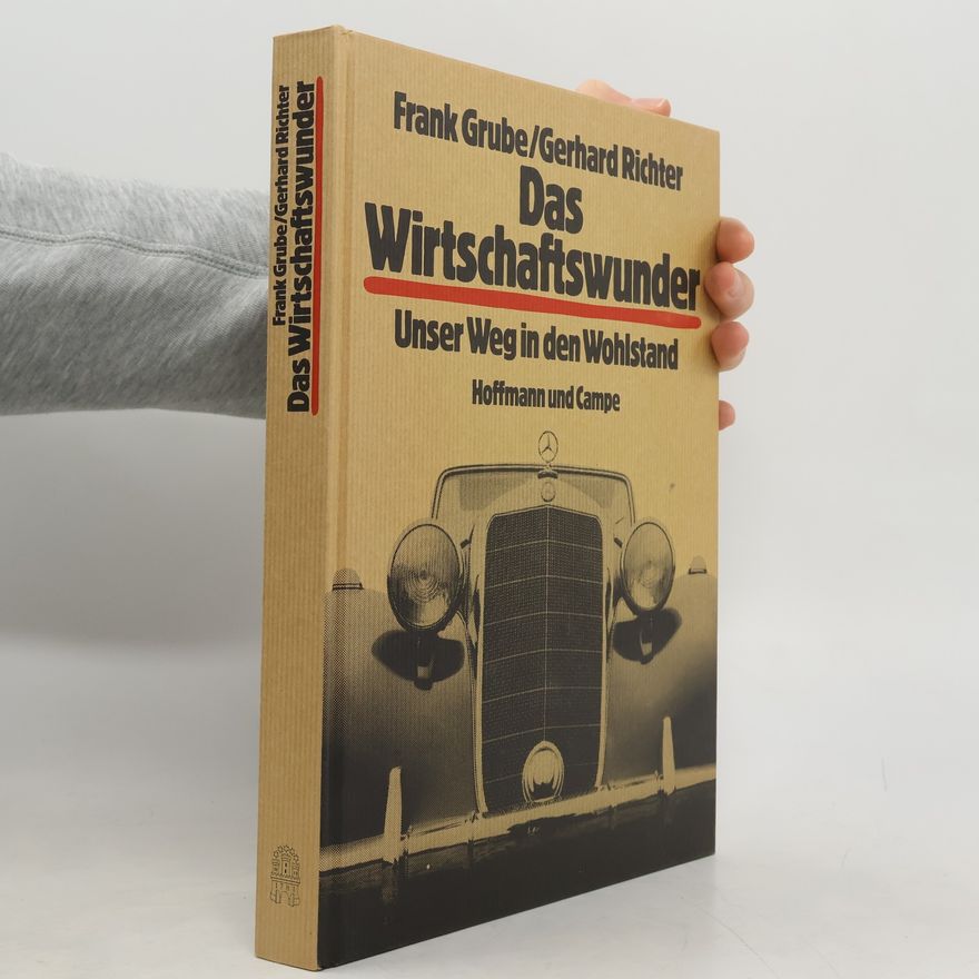 Frank Grube Das Wirtschaftswunder
