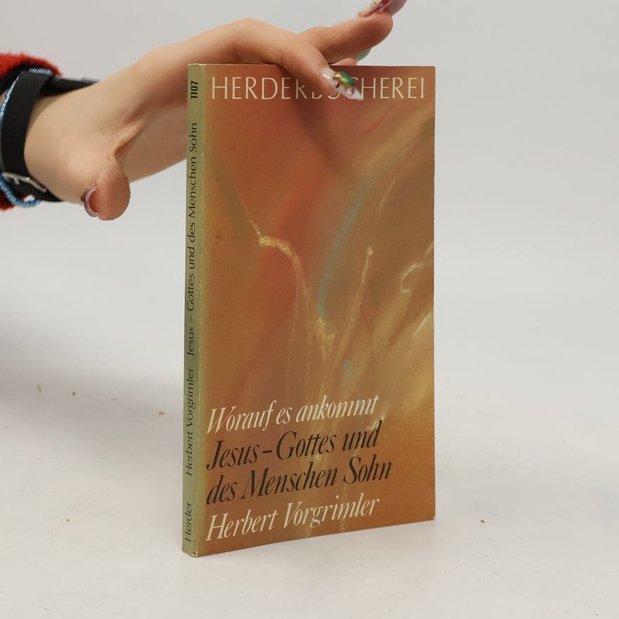 Herbert Vorgrimler Jesus - Gottes und des Menschen Sohn