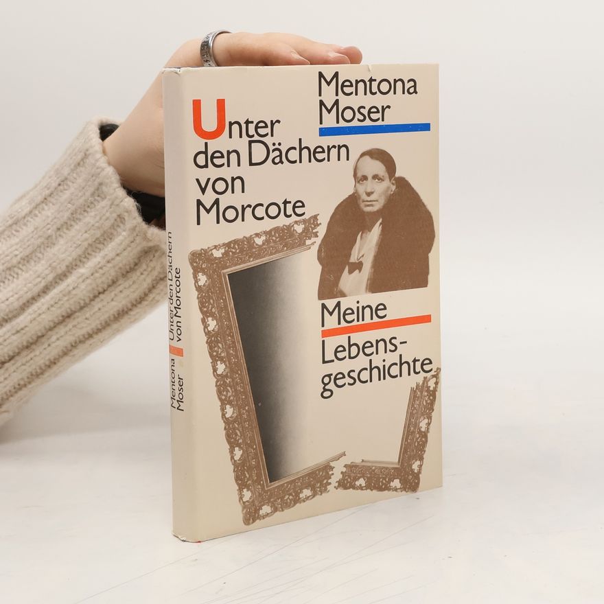 Mentona Moser Unter den Dächern von Morcote