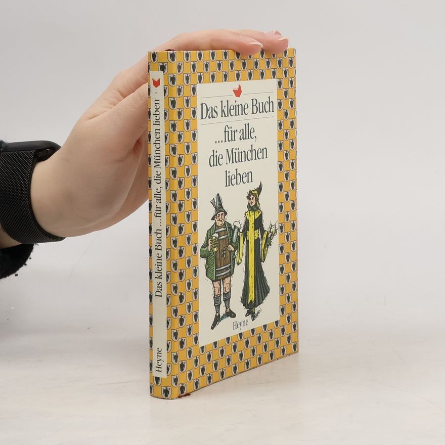 Autorenkollektiv Das kleine Buch ...für alle, die München lieben