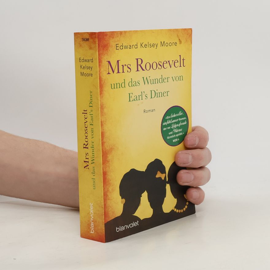 Edward Kelsey Moore Mrs Roosevelt und das Wunder von Earl's Diner
