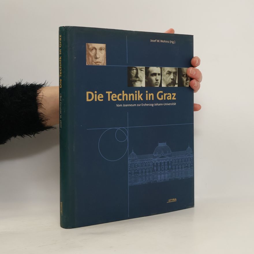 Josef W. Wohinz Die Technik in Graz