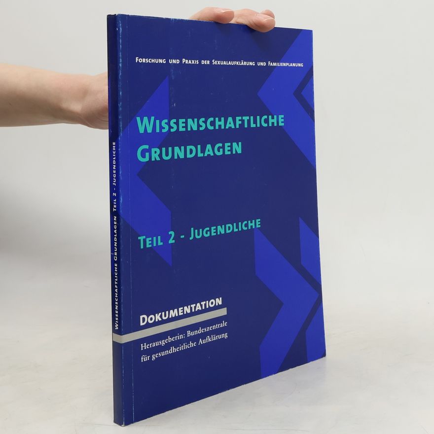 Angelika Heßling Forschung und Praxis der Sexualaufklärung und Familienplanung - 2: Wissenschaftliche Grundlagen