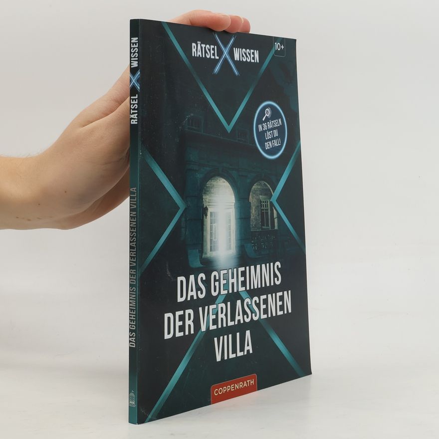 Autorenkollektiv Rätsel X Wissen Das Geheimnis der verlassenen Villa