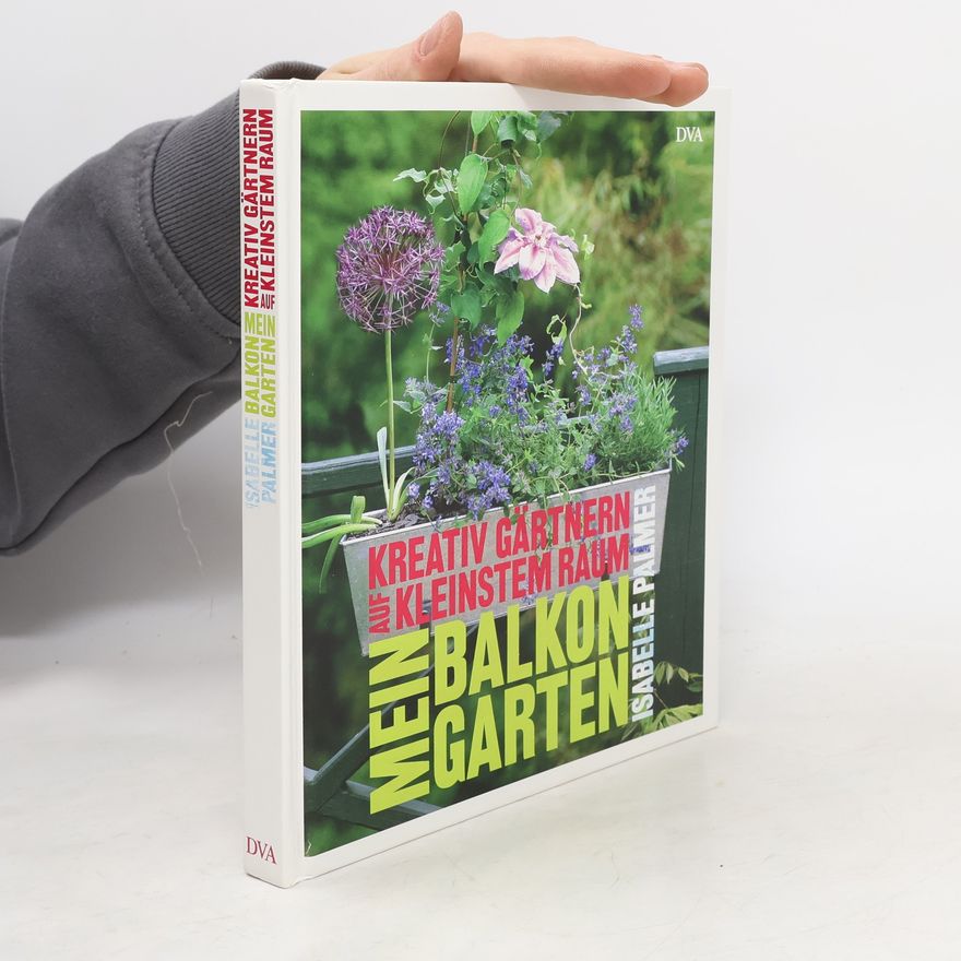 Isabelle Palmer Mein Balkongarten