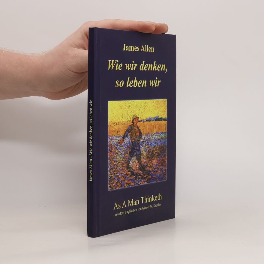 James Allen Wie wir denken, so leben wir