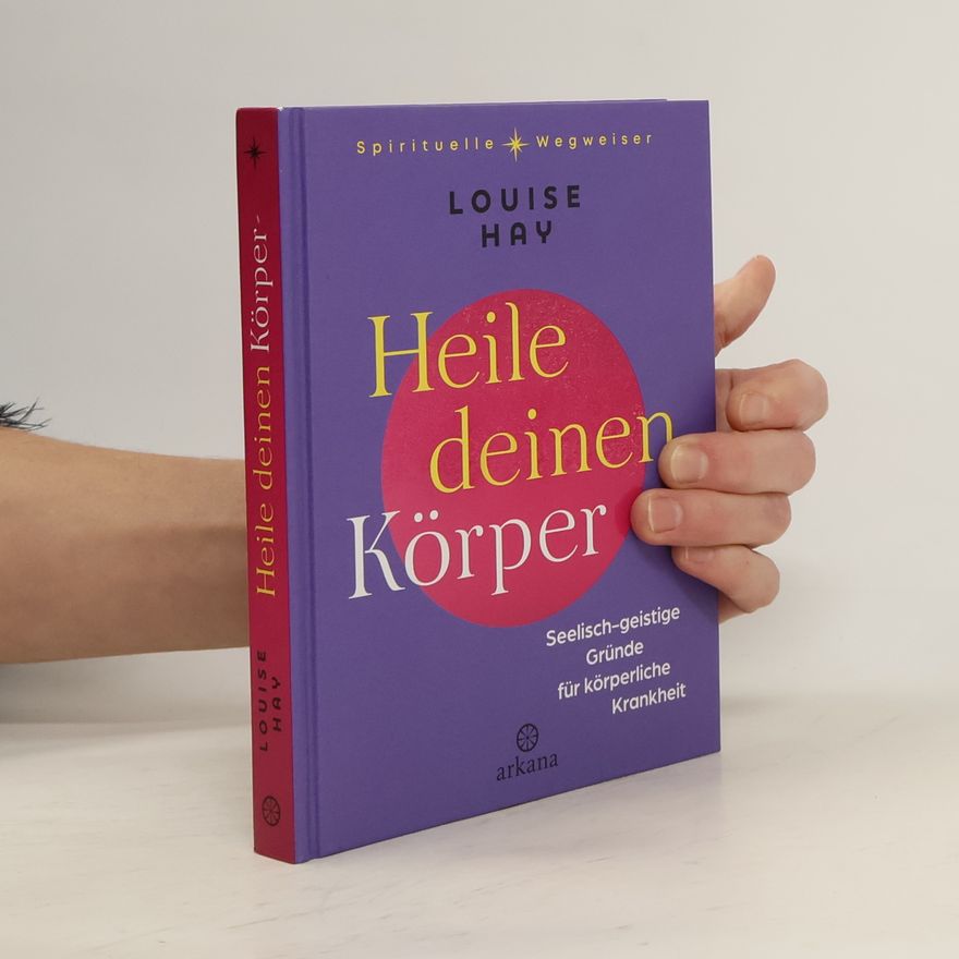 Louise Lynn Hay Heile deinen Körper