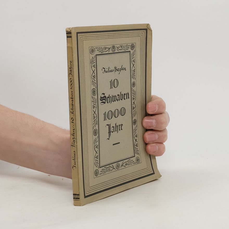 Julius Bazlen 10 Schwaben – 1000 Jahre