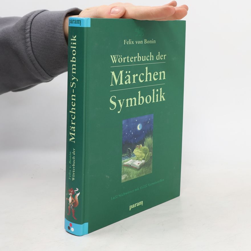 Felix von Bonin Wörterbuch der Märchen-Symbolik. 1600 Stichwörter