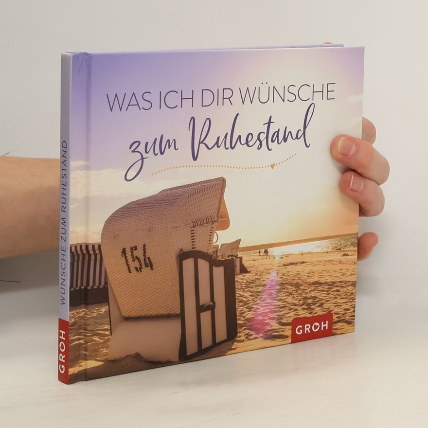 Autorenkollektiv Was ich dir wünsche zum Ruhestand