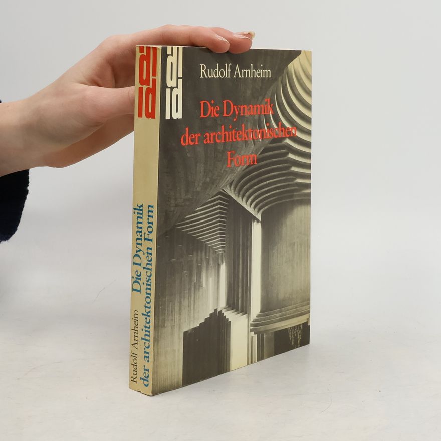Rudolf Arnheim Die Dynamik der architektonischen Form