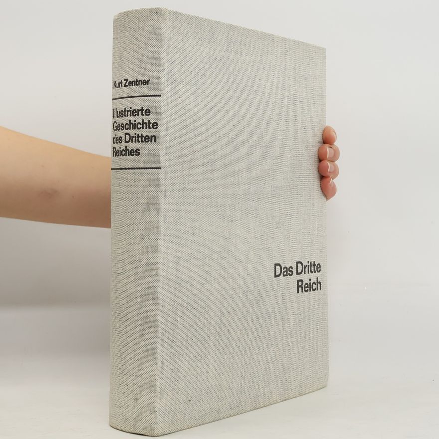 Kurt Zentner Illustrierte Geschichte des Dritten Reiches. Das Dritte Reich