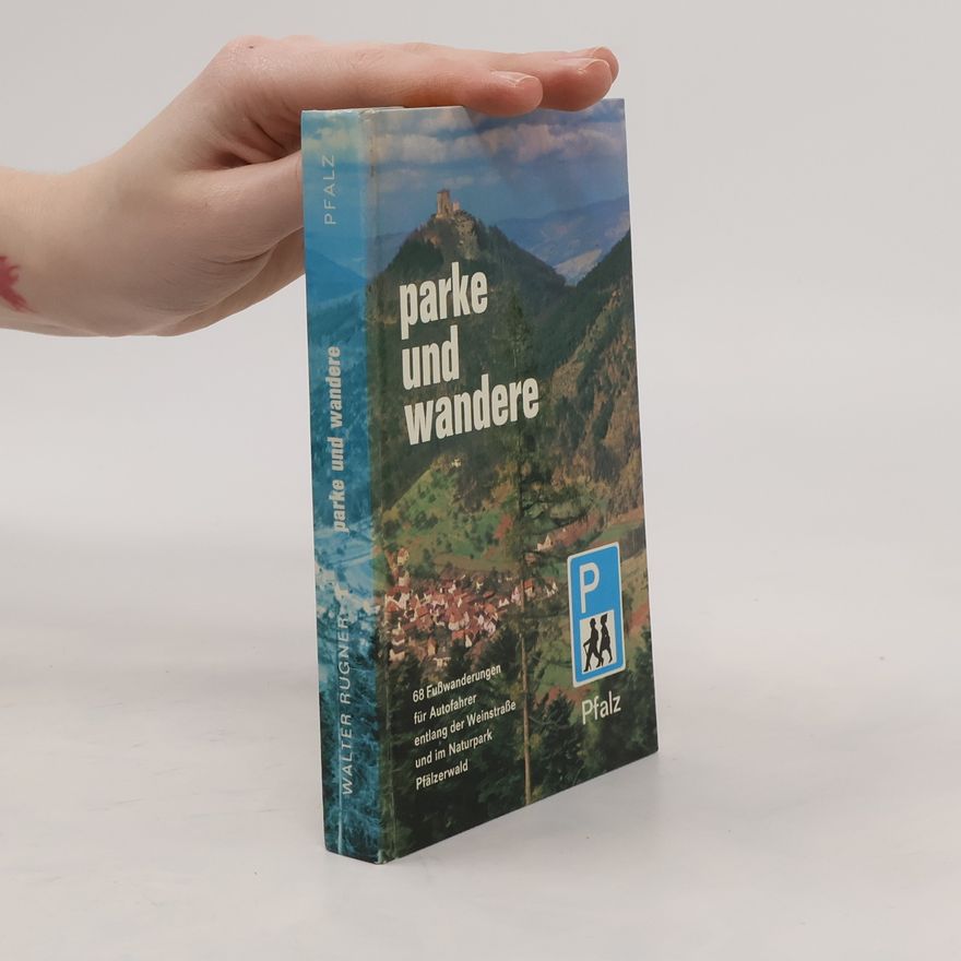 Walter Rügner Parke und wandere: Pfalz