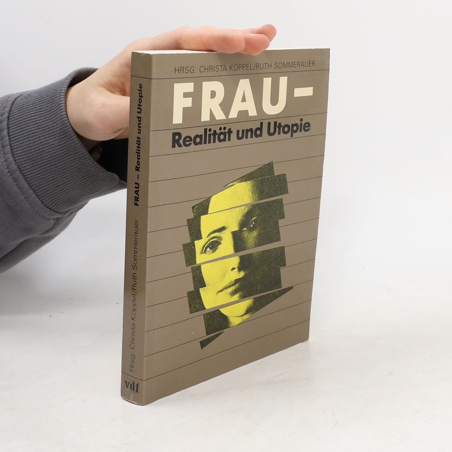 Ruth Sommerauer Frau--Realität und Utopie
