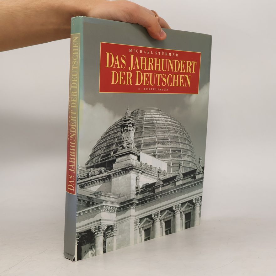 Michael Stürmer Das Jahrhundert der Deutschen